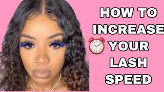 HOW TO INCREASE YOUR LASH SPEED AS A BEGINNER | BRILASHE