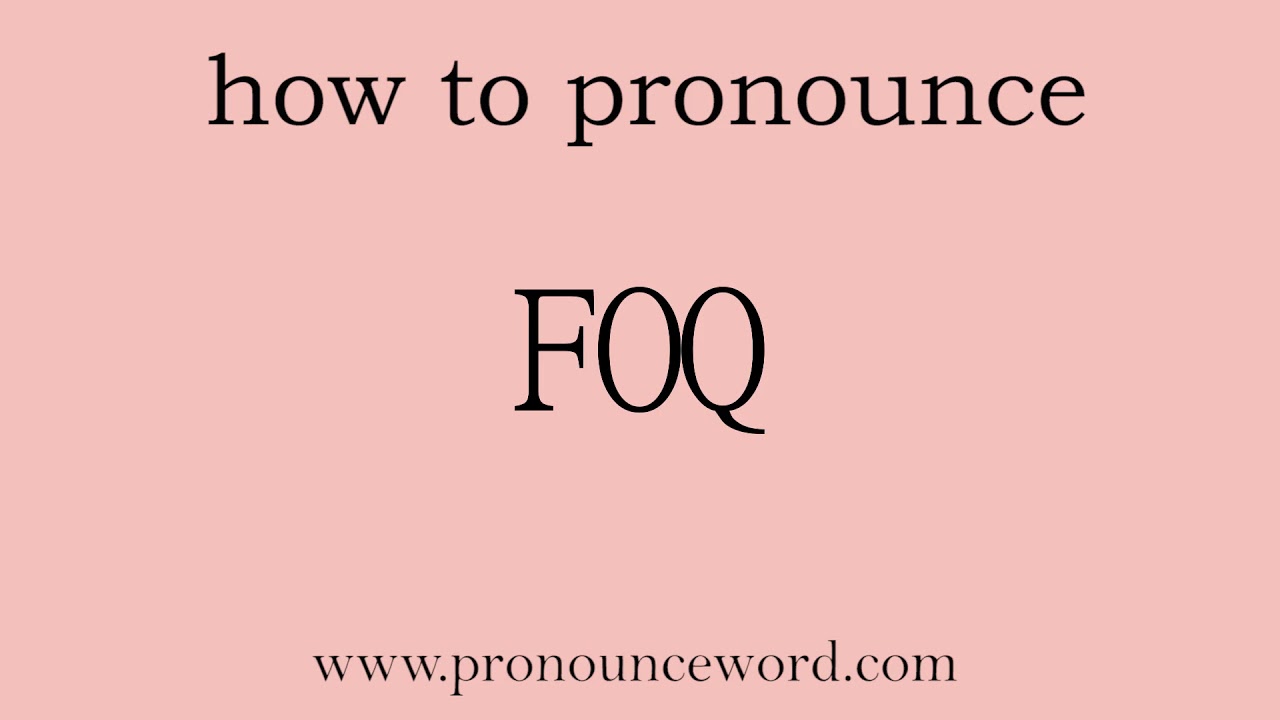 Pronounce Word how To Pronounce FOQ In English correct YouTube