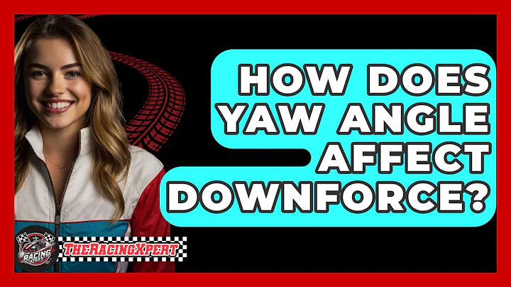 How Does Yaw Angle Affect Downforce? - The Racing Xpert