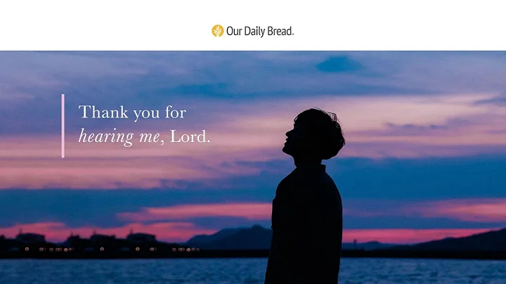You Are Heard | Audio Reading | Our Daily Bread Devotional | May 19, 2023
