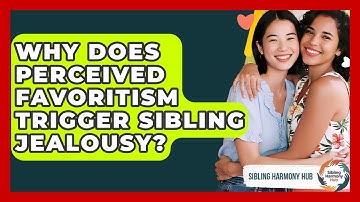 Why Does Perceived Favoritism Trigger Sibling Jealousy? - Sibling Harmony Hub