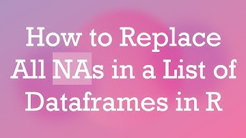 How to Replace All NAs in a List of Dataframes in R
