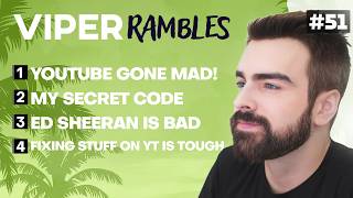 YouTube Has Gone Mad with This One | Viper Rambles #51