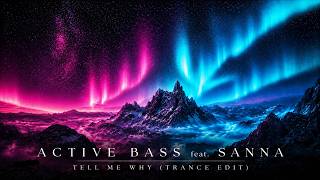 Active Bass feat. Sanna - Tell Me Why (Trance Edit)