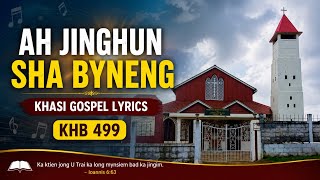 AH JINGHUN SHA BYNENG |  KHASI GOSPEL  LYRICS | KHB 499 | Khasi Christain Hymm 