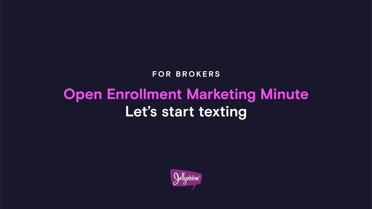 Open Enrollment Marketing Minute for Brokers: Let's Start Texting - YouTube