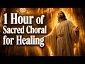 Amen | 1 Hour of Sacred Choral Prayer Music for Healing | Male Choir | Praise Room