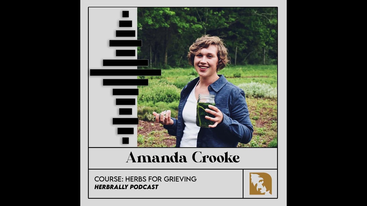 COURSE: Herbs for Grieving with Amanda Crooke