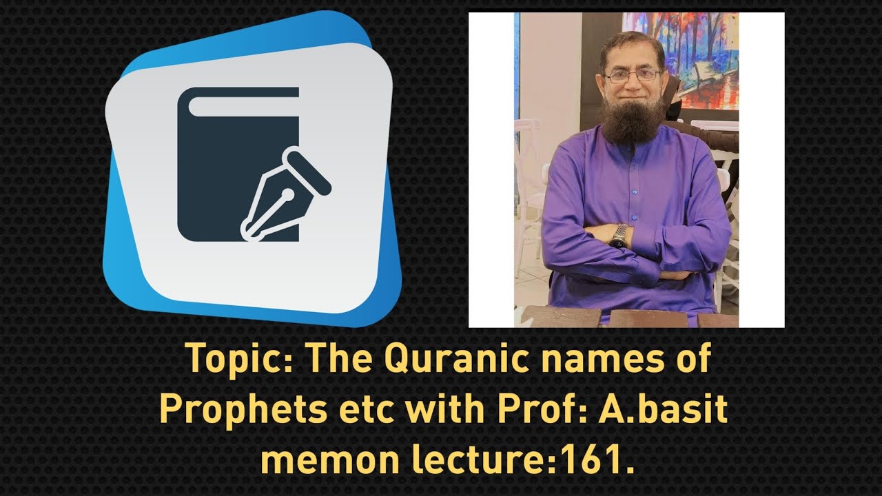 Topic : The Quranic names with Prof: A. basit memon, Lec: 161st. #youtube #english #englishlanguage 
