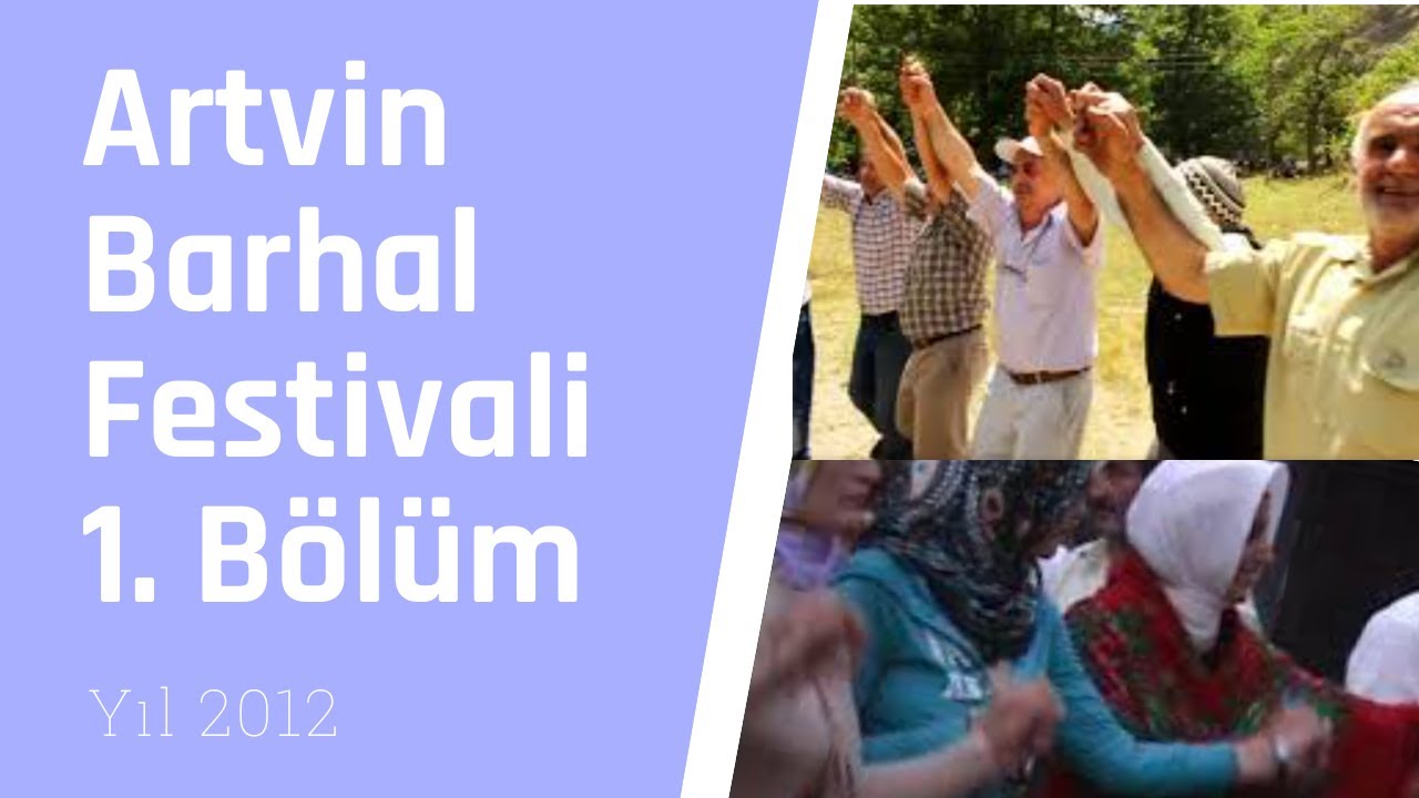 Artvin Barhal Festivali / Yıl 2012/ 1. Bölüm