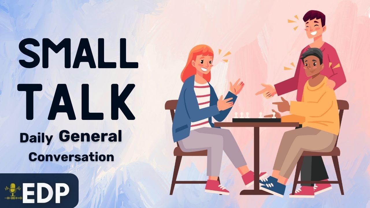 Small Talk General Conversation | English Podcast | Beginner Intermediate Advanced | Learn English