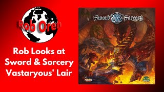 Rob looks at -  Sword & Sorcery: Vastaryous' Lair
