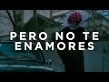 Fuerza Regida - Pero No Te Enamores (Letra/Lyrics)