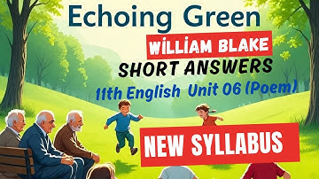 First year English |Short question Answers | Unit 6 | Echoing Green | William Blake| New Syllabus 