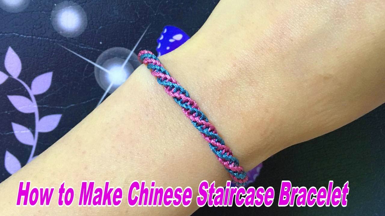 How to Make the Chinese Staircase Bracelet，Make Your Own Friendship