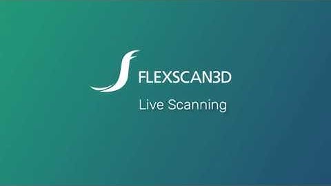 FlexScan3D 3D Scanning Software: Live Scanning