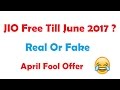Reliance Jio Extended Till 30th June 2017?  My Opinions April Fool Offer