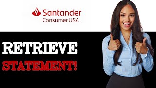 How To Get Your Account Statement On Santander Consumer USA (2025)