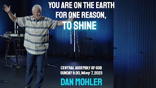 ✝️ You are on the earth for one reason, to shine - Dan Mohler