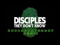 Disciples - They Don't Know (DJ Mike Remix)