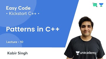 KickStart C++ | Patterns in C++ | Lec 10 | C++ | Easy Code | Kabir Singh