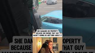 She damaged his property because she knows that guy wasn't gonna do anything about it #shorts
