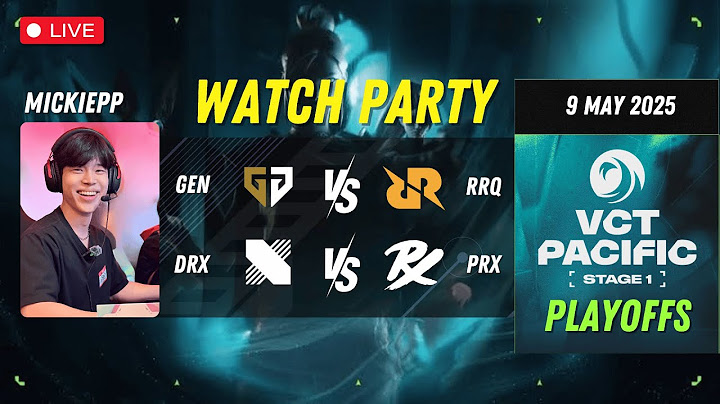 Watchparty GEN vs RRQ คู่สอง DRX vs PRX | 2025 VCT Pacific Stage 1