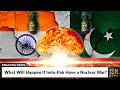 What Will Happen if Indo-Pak Have a Nuclear War?