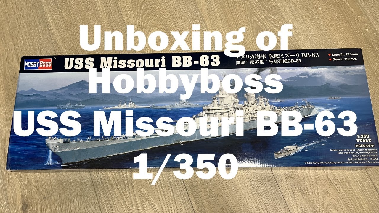 USS Missouri BB-63 1/350 - Unboxing
