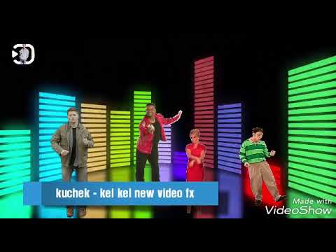 KUCHEK - KEL KEL NEW VIDEO FX