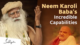 Neem Karoli Babas Incredible Capabilities Sadhguru