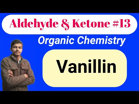 Vanillin. Aldehyde and Ketone #13. Organic