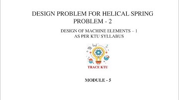Design Problem For Helical Spring Problem - 2 (DME1- Module 5)