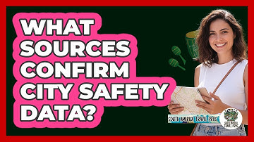 What Sources Confirm City Safety Data?