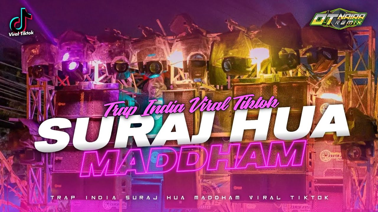 DJ TRAP INDIA SURAJ HUA MADDHAM   OTNAIRA REMIX VIRAL TIKTOK