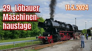 29. Löbauer Maschinenhaustage | 2 Dampfloks unter Dampf | 11.5.2024