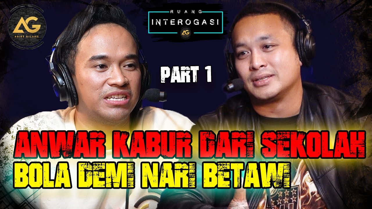 RUANG INTEROGASI: ANWAR KABUR DARI SEKOLAH BOLA DEMI NARI BETAWI