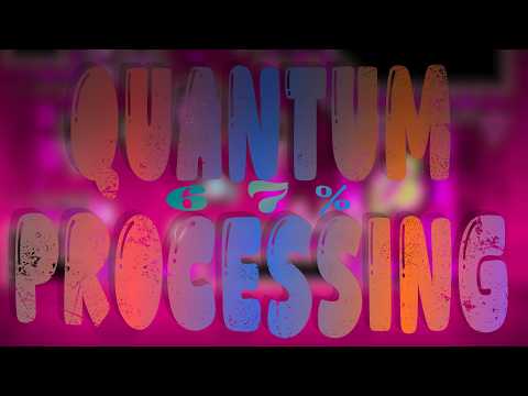 Quantum Processing 67% | NEW HARDEST