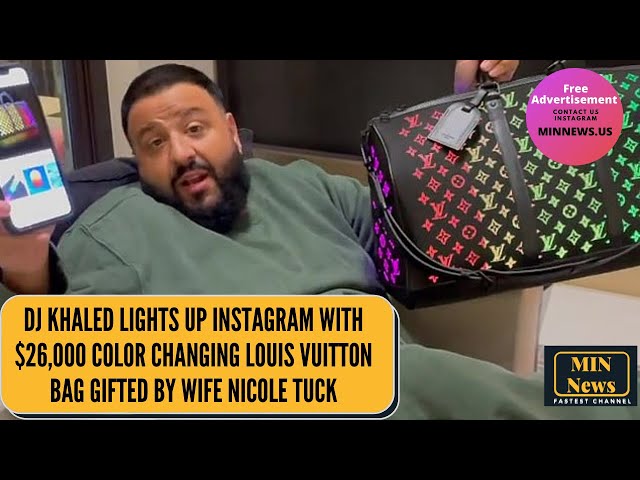 DJ Khaled lights up Instagram with 26,000 color changing Louis Vuitton bag  gifted 