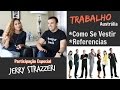 Trabalho Na Australia Parte 2 - Como Vestir, Trabalho em Times + Referências