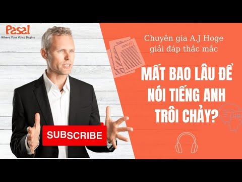 Video Mất bao lâu để nói tiếng Anh trôi chảy? || A.J Hoge... - youtube