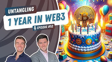 UW3 #52 - Untangling: 1 Year in Web3 | The Untangling Web3 Podcast