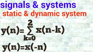 Static (memory less) and dynamic (memory based) system