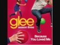 Glee - Because You Loved Me [Full Version + Download Link]