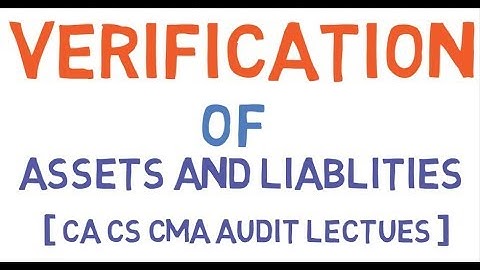 Verification Of Assets And Liabliites [ CA CS CMA AUDIT LECTURES ]