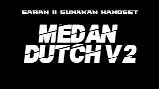 MEDAN DUTCH!!!