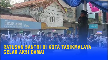 RATUSAN SANTRI DI KOTA TASIKMALAYA GELAR AKSI DAMAI