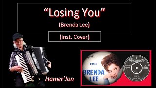 Losing You (Brenda Lee)(Inst. Cover-HamerJon)
Losing You (Brenda Lee)(Inst. Cover-HamerJon)
This is a take with KV Backing Track, recorded on the Roland Accordion at home, I used several register changes ie. (Pedal Steel, Piccolo, Vibe & Flute) hope you can identify with these,) see you next time, with a live presentation. Have a Happy and safe Xmas, see you soon. HamerJon
Losing You is an adaptation of the French song Connais-tu written by Jean Renard and Pierre Havet. Carl Sigman penned the English version. The song reached #2 on the adult contemporary chart, #6 on the Billboard Hot 100, #10 in the UK, and #13 on the R&B chart in 1963. The song is featured on her 1963 album,...Let Me Sing.
No Copyright infringement is intended. I claim no ownership. This song is the rightful property of the copyright owners, the music video’s and acompanying photos I have put together, are for non profit, research, review and entertainment purposes only. HamerJon Losing You (Brenda Lee)(Inst. Cover-HamerJon)