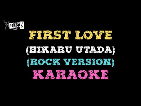 FIRST LOVE (by Hikaru Utada) ROCK VERSION | KARAOKE | YouRock Nation