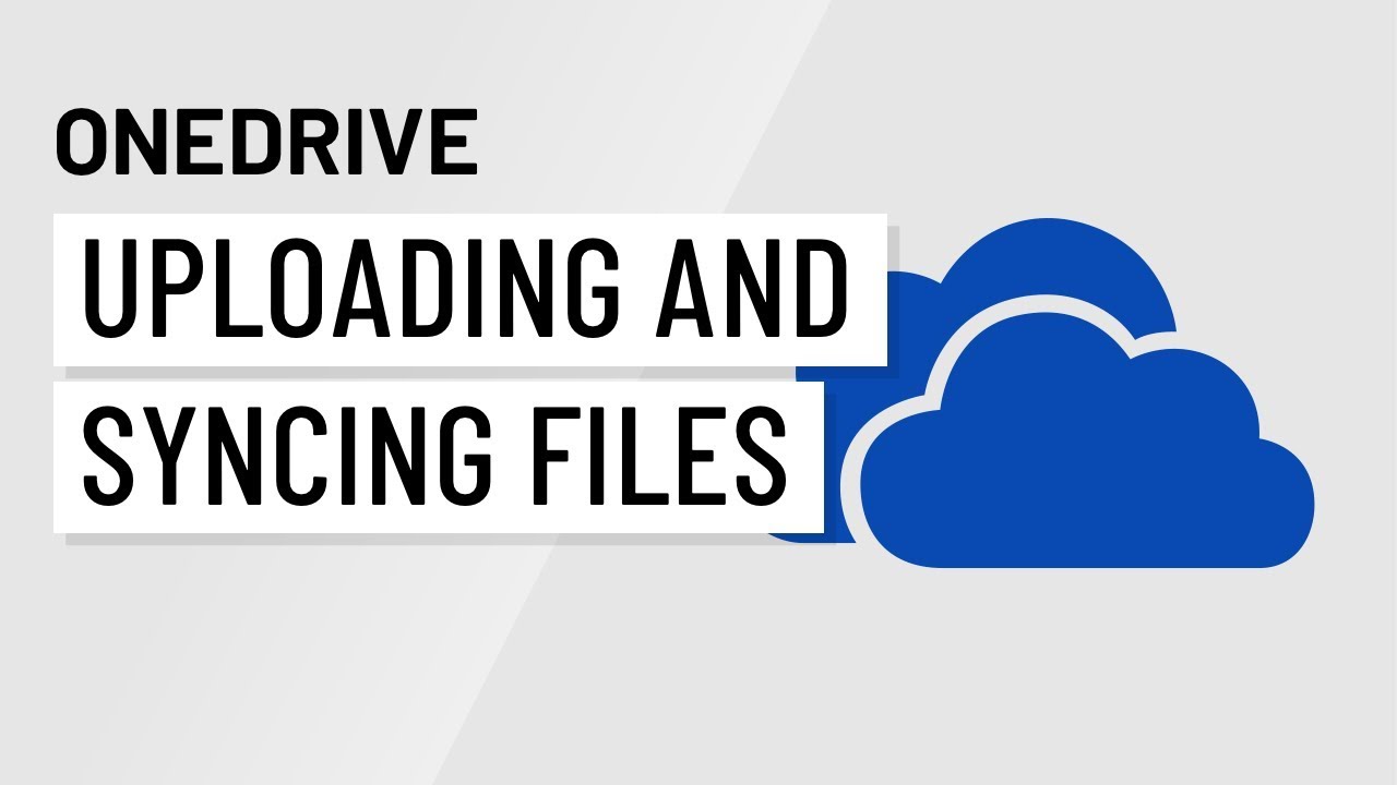 OneDrive: Uploading and Syncing Files